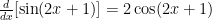 \frac{d}{dx}[\sin(2x+1)] = 2\cos(2x+1)