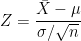 \displaystyle Z = \frac{\bar{X} - \mu}{\sigma / \sqrt{n}}
