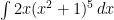 \int 2x(x^2 + 1)^5 \, dx
