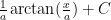 \frac{1}{a}\arctan(\frac{x}{a}) + C