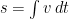 s = \int v \, dt