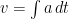 v = \int a \, dt