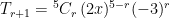 T_{r+1} = {}^5C_r \, (2x)^{5-r} (-3)^r