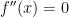 f''(x) = 0