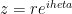 z = re^{i	heta}