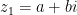 z_1 = a + bi