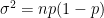 \sigma^2 = np(1-p)