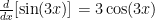 \frac{d}{dx}[\sin(3x)] = 3\cos(3x)