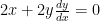2x + 2y\frac{dy}{dx} = 0