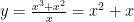 y = \frac{x^3 + x^2}{x} = x^2 + x