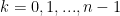 k = 0, 1, ..., n-1