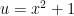 u = x^2 + 1