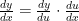 \frac{dy}{dx} = \frac{dy}{du} \cdot \frac{du}{dx}