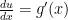 \frac{du}{dx} = g'(x)