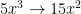 5x^3 \to 15x^2
