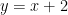 y = x + 2