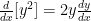 \frac{d}{dx}[y^2] = 2y\frac{dy}{dx}